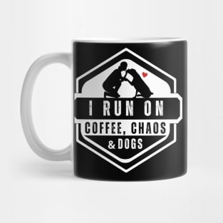 I Run On Coffee Chaos And Dogs Funny Dog Mom Dad Shirt Mug